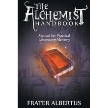 Alchemist's Handbook: Manual for Practical Laboratory Alchemy Albertus FraterPaperback