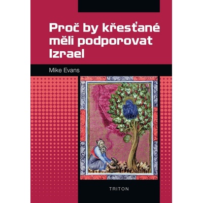 Evans Mike: Proč by křesťané měli podporovat Izrael Kniha