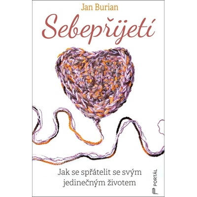 Sebepřijetí - Jak se spřátelit se svým jedinečným životem