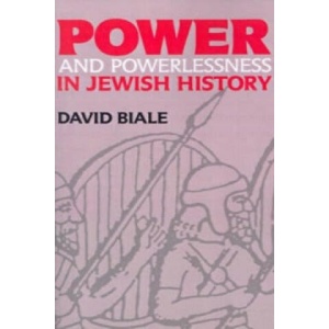 Power & Powerlessness in Jewish History | David Biale (ISBN: 9780805208412)