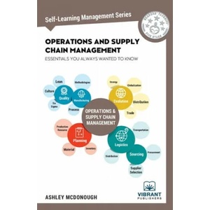 Operations and Supply Chain Management Essentials You Always Wanted to Know (Self-Learning Management Series) | Vibrant Publishers (ISBN: 9781949395242)