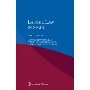 Labour Law in Spain | Manuel Alonso Olea, Fermin Rodriguez-Sanudo, Fernando Elorza Guerrero (ISBN: 9789403503233)