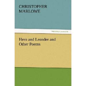 Hero and Leander and Other Poems | Christopher Marlowe (ISBN: 9783847227991)