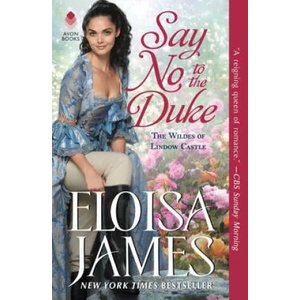 Say No to the Duke: The Wildes of Lindow Castle | Eloisa James (ISBN: 9780062877826)