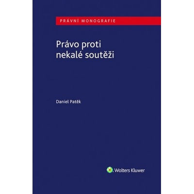 Právo proti nekalé soutěži - Daniel Patěk