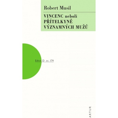 Vincenc neboli Přítelkyně významných mužů - Robert Musil