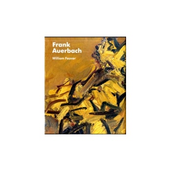 Frank Auerbach - William Feaver