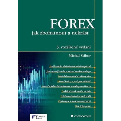 FOREX – jak zbohatnout a nekrást - Michal Stibor