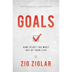 Goals: How to Get the Most Out of Your Life | Zig Ziglar (ISBN: 9781640950900)