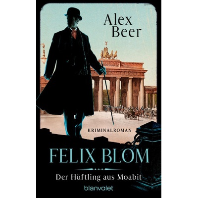 Felix Blom. Der Häftling aus Moabit