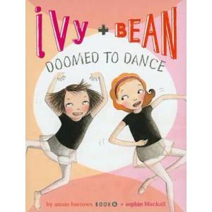 Ivy and Bean Doomed to Dance (Book 6) | Anne Barrows (ISBN: 9780811876667)
