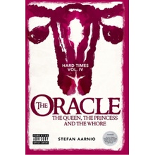 The Oracle: The Queen, the Princess, and the Whore