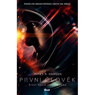 První člověk Život Neila Armstronga