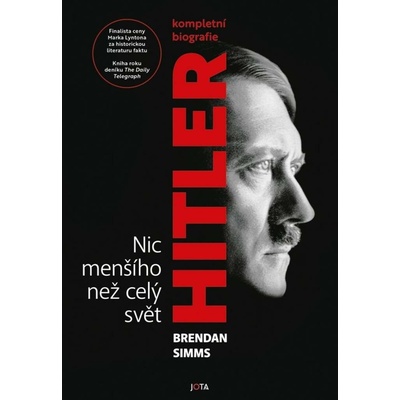 Hitler Nic menšího než celý svět: Kompletní biografie