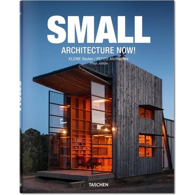 Small Architecture Now! - Philip Jodidio - Hardcover