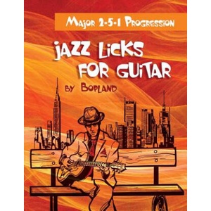 Jazz Licks For Guitar: Major 2-5-1 Progression | Bopland (ISBN: 9781503159853)