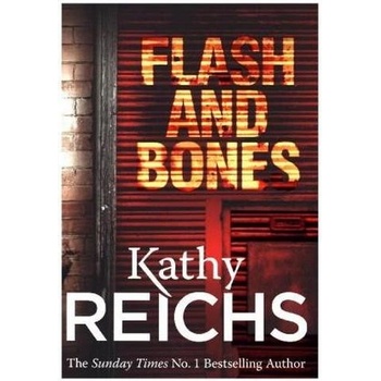 Flash and Bones - Temperance Brennan 14 - - Kathy Reichs