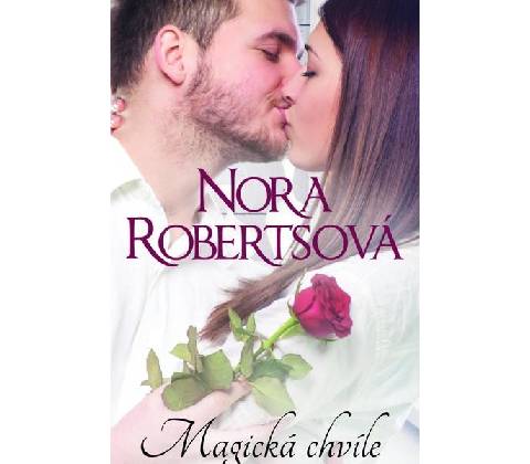 Magická chvíle - Nora Robertsová