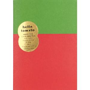 HELLO TOMATO | CARON, TRIMARDEAU (2016)