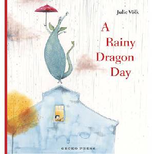 A Rainy Dragon Day | Julie Völk (ISBN: 9781776575794)