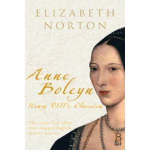 Anne Boleyn | Elizabeth Norton (ISBN: 9781848685147)