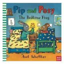 Pip and Posy: The Bedtime Frog Reid Camilla Editorial DirectorBoard book