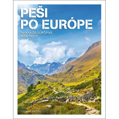 Peši po Európe - Najkrajšie európske pešie trasy