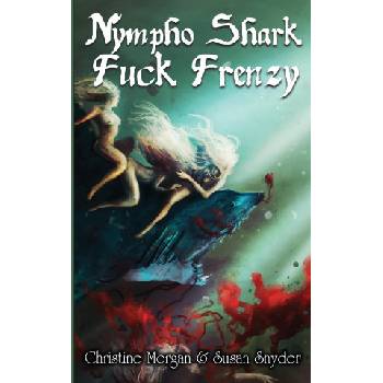 Nympho Shark Fuck Frenzy | Susan Snyder