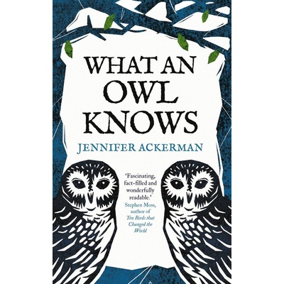 What an Owl Know - Jennifer Ackerman