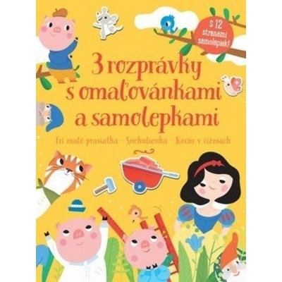 3 rozprávky s omaľovánkami a samolepkami - Mária Neradová Ilustrácie