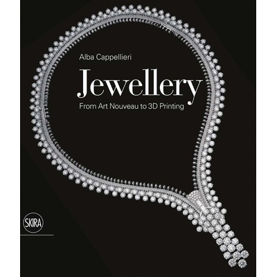 Jewellery: From Art Nouveau to 3D Printing - Alba Cappellieri