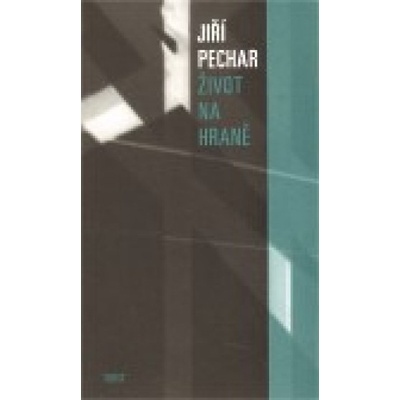 Život na hraně - Jiří Pechar