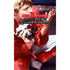 PETITE HISTOIRE DE LA PHOTOGRAPHIE | Walter BENJAMIN (ISBN: 9782844854445)