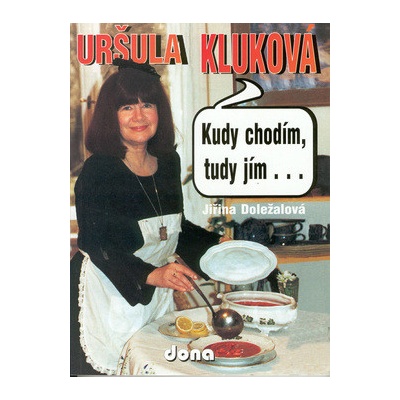 Kudy chodím, tudy jím.- Jiřina Doležalová, Vladimír Doležal, Miloslav Martenek
