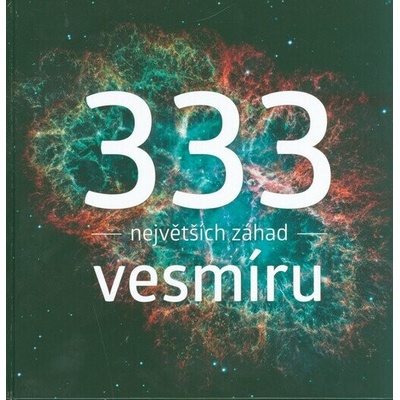 333 největších záhad vesmíru