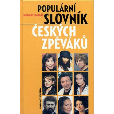 Populární slovník českých zpěváků pop music - Robert Rohál