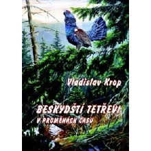 Beskydští tetřevi v proměnách času - Vladislav Krop