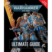 Warhammer 40,000 the Ultimate Guide