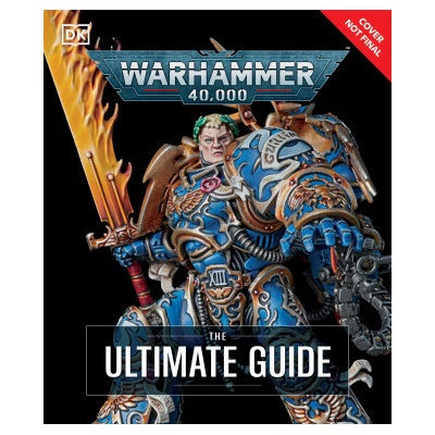 Warhammer 40,000 the Ultimate Guide