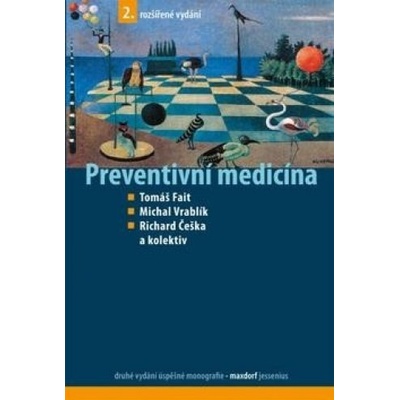 Preventivní medicína, 2. rozšířené a přepracované vydání - Tomáš Fait, Michal Vrablík