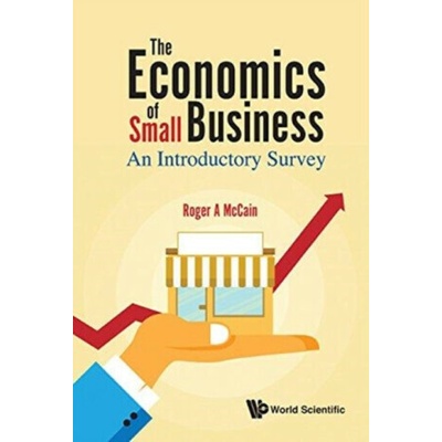 Economics Of Small Business, The: An Introductory Survey - Roger A Mccain
