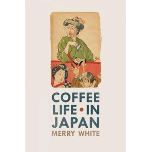 Coffee Life in Japan | Merry White (2012)