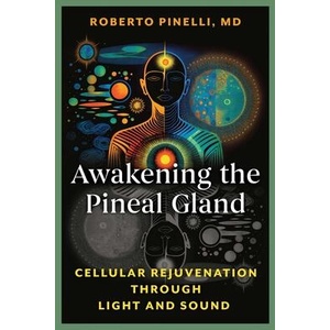 Awakening the Pineal Gland (ISBN: 9798888503980)
