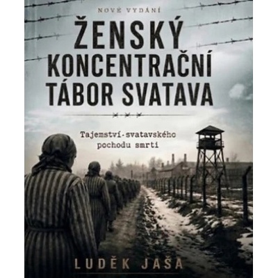 Ženský koncentrační tábor Svatava - Luděk Jaša