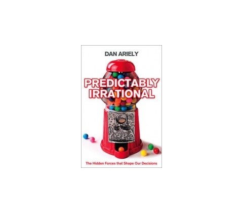 Predictably Irrational - Dan Ariely