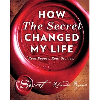 How the Secret Changed My Life Byrne Rhonda