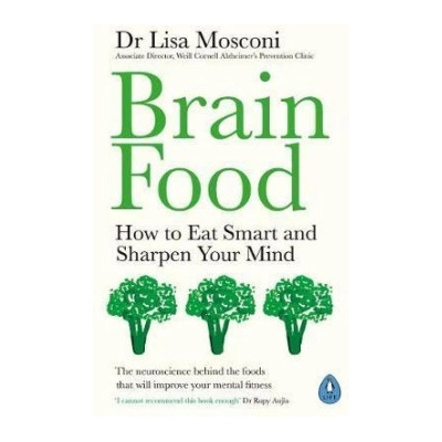 Brain Food - How to Eat Smart and Sharpen Your Mind Mosconi Dr LisaPaperback / softback