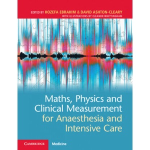 Maths, Physics and Clinical Measurement for Anaesthesia and Intensive Care | Hozefa Ebrahim, David Ashton-Cleary (ISBN: 9781108731454)