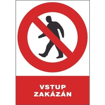 Tabulka bezpečnostní - Vstup zakázán, rozměry: 30 x 21 cm