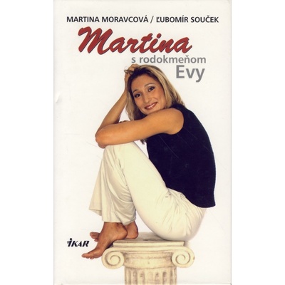 Martina s rodokmeňom Evy - Martina Moravcová, Ľubomír Souček